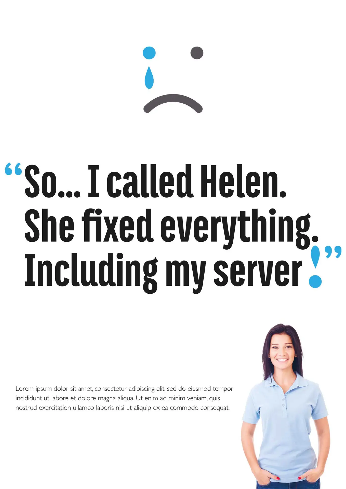 So... I called Helen. She fixed everything. Including my server!